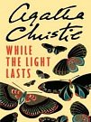 Cover Art for 9780754011507, While the Light Lasts by Agatha Christie