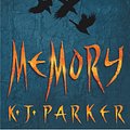 Cover Art for 9780748108916, Memory: Book Three of the Scavenger Trilogy by K. J. Parker