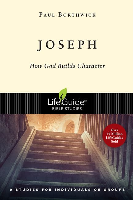 Joseph: How God Builds Character (Lifeguide Bible Studies)
