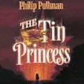 Cover Art for 9781844400232, The Tin Princess by Philip Pullman