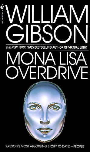 Cover Art for B009QJMUAY, Mona Lisa Overdrive: A Novel (Sprawl Trilogy Book 3) by William Gibson