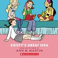 Cover Art for 9780545813877, The Baby-Sitters Club Graphix #1: Kristy's Great Idea (Full Color Edition) by Ann M. Martin