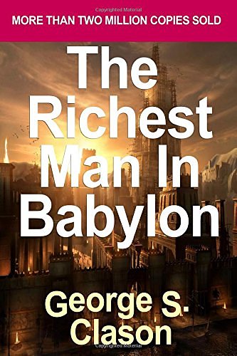 Cover Art for 9781530427789, The Richest Man in BabylonNow Revised and Updated for the 21st Century by... by George S. Clason