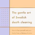 Cover Art for 9781925548563, The Gentle Art of Swedish Death Cleaning by Margareta Magnusson