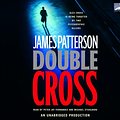 Cover Art for 9781415942079, Double Cross by James Patterson