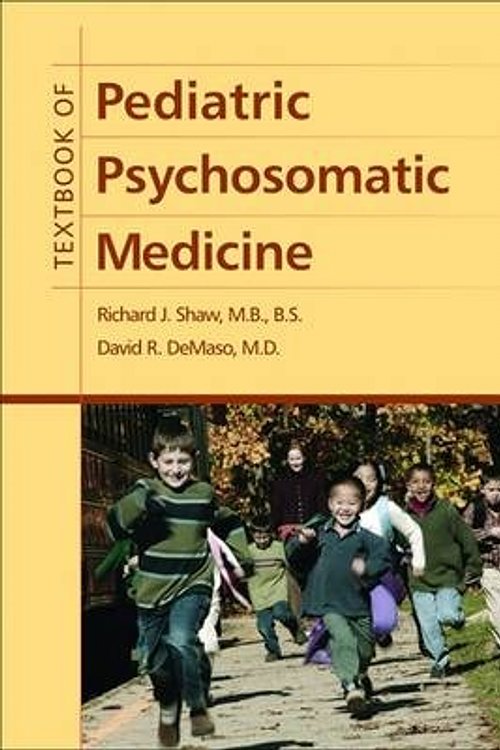 Cover Art for 9781585623501, Textbook of Pediatric Psychosomatic Medicine by Richard J. Shaw
