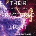 Cover Art for 9781743319710, Their Fractured Light by Amie Kaufman, Meagan Spooner