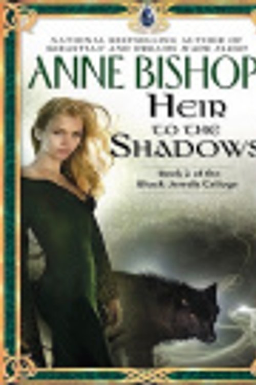 Cover Art for 9781429545730, Heir to the Shadows by Anne Bishop