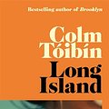 Cover Art for B0BYZTPS9V, Long Island by Colm Tóibín