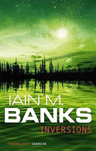 Cover Art for B01N0DC3MA, Inversions by Iain M. Banks (1999-05-27) by Iain M. Banks