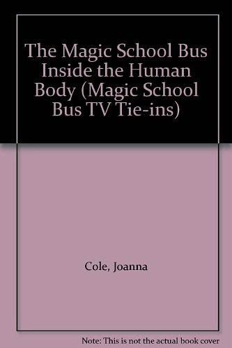 Cover Art for 9780590139502, The Magic School Bus Inside the Human Body by Joanna Cole