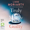 Cover Art for 9781489355713, Truly Madly Guilty by Liane Moriarty