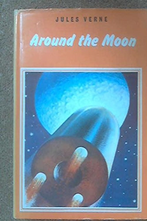 Cover Art for 9780460050876, Around the Moon (Children's Illustrated Classics) by Jules Verne