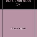 Cover Art for 9780006925026, The Clue of the Broken Blade (The Hardy boys mysteries) by Franklin W. Dixon