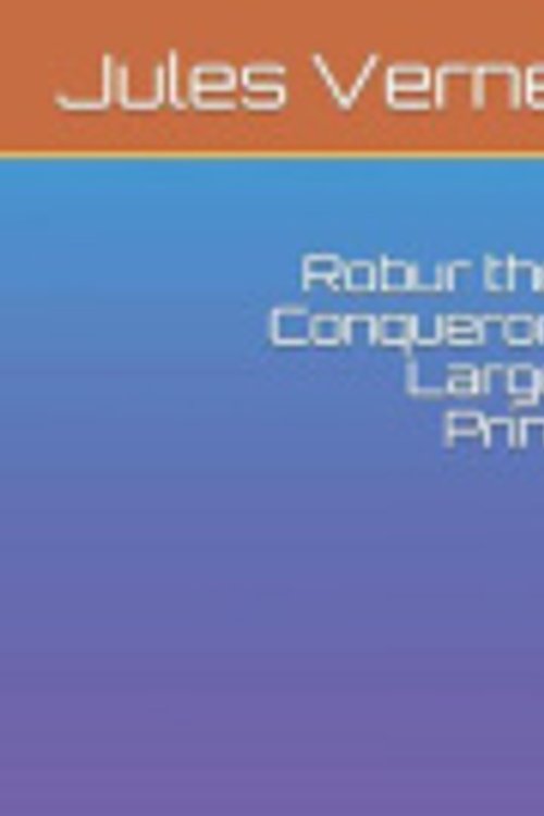 Cover Art for 9781090921512, Robur the Conqueror by Jules Verne
