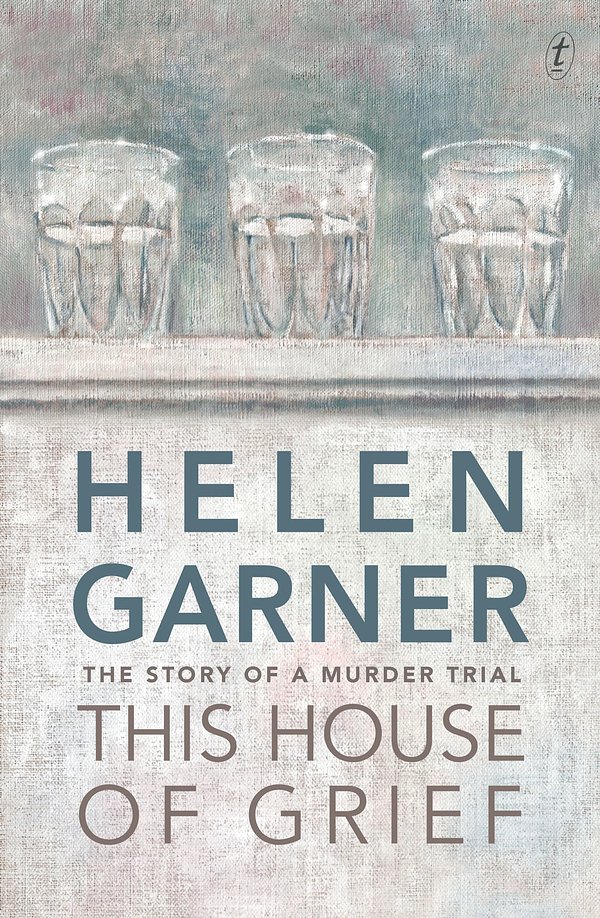 14 editions of This House of Grief: The Story of a Murder Trial by Helen Garner