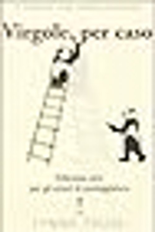 Cover Art for 9788838461965, Virgole per caso. Tolleranza zero per gli errori di punteggiatura! by Lynne Truss