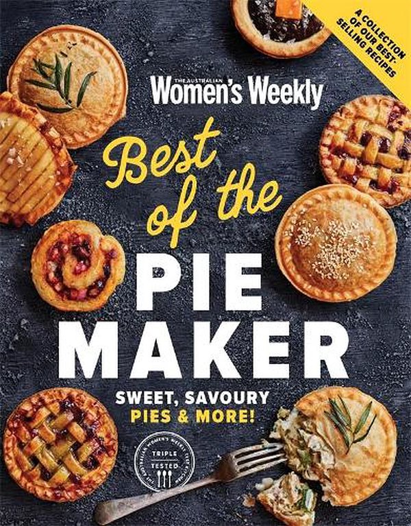 Cover Art for 9781925866995, Best of Pie Maker by Weekly, The Australian Women's