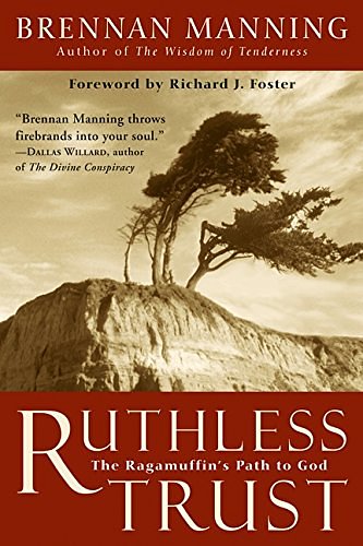 Cover Art for 9780062517098, Ruthless Trust by Brennan Manning