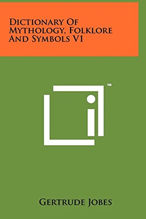 Cover Art for 9781258064105, Dictionary of Mythology, Folklore and Symbols V1 by Gertrude Jobes