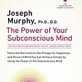 Cover Art for B01MXF1J3E, The Power of Your Subconscious Mind: Updated by Joseph Murphy Ph.D. D.D. (2008-08-26) by Joseph Murphy, Ph.D., DD