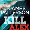 Cover Art for 9780099550044, Kill Alex Cross: (Alex Cross 18) by James Patterson