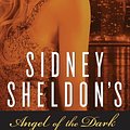 Cover Art for 9780062107114, Sidney Sheldon's Angel of the Dark by Sidney Sheldon