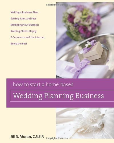 Cover Art for 9780762749393, How to Start a Home-Based Wedding Planning Business by Jill Moran