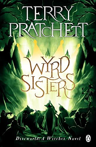 Cover Art for B00354YA3Q, Wyrd Sisters: (Discworld Novel 6) (Discworld series) by Terry Pratchett