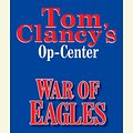 Cover Art for 9780307971203, Tom Clancy's Op-Center #12: War of Eagles by Jeff Rovin