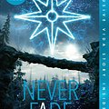 Cover Art for 9781460755600, Never FadeThe Darkest Minds by Alexandra Bracken