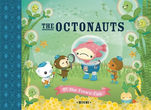 Cover Art for 9781597020831, The Octonauts and the Frown Fish by Meomi