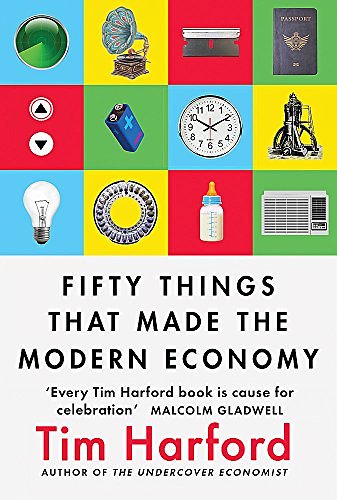 Cover Art for 9781408709115, Fifty Things that Made the Modern Economy by Tim Harford