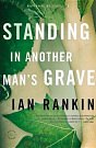 Cover Art for 9780316224598, Standing in Another Man's Grave by Ian Rankin