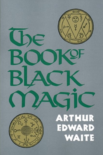 Cover Art for 9780877282075, The Book of Black Magic by Arthur Edward Waite