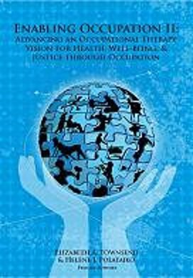 Cover Art for 9781895437768, Enabling Occupation II: Advancing an Occupational Therapy Vision for Health,well Being & Justice Through Occupation by Elizabeth A. Townsend