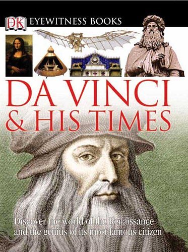 Cover Art for 9780756617677, DK Eyewitness Books: Da Vinci And His Times by Andrew Langley