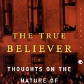 Cover Art for 9780060916121, THE TRUE BELIEVER: THOUGHTS ON T by Eric Hoffer