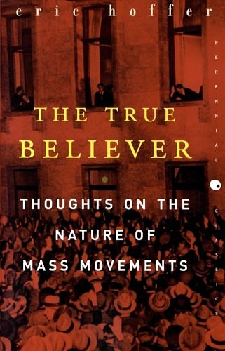 Cover Art for 9780060916121, THE TRUE BELIEVER: THOUGHTS ON T by Eric Hoffer