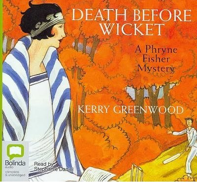 Cover Art for 9781740938914, Death Before Wicket by Kerry Greenwood