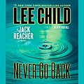 Cover Art for 9780307749659, Never Go Back by Dick Hill, Lee Child