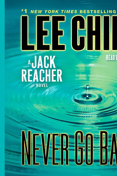 Cover Art for 9780307749659, Never Go Back by Dick Hill, Lee Child