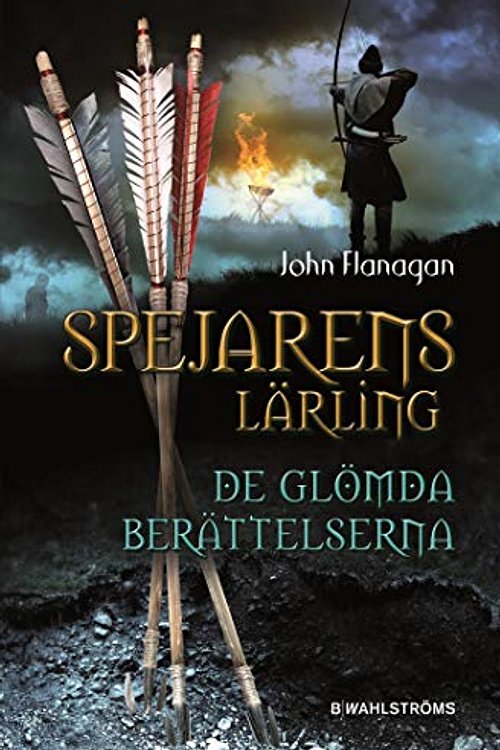 Cover Art for 9789132160943, De glömda berättelserna - Spejarens lärling 11 by Flanagan