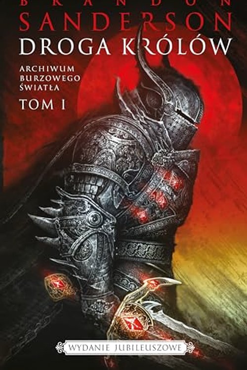 Cover Art for 9788367793230, Droga Królów. Seria Archiwum burzowego światła. Tom 1 (edycja jubileuszowa) by Brandon Sanderson