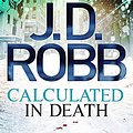 Cover Art for 9780749959340, Calculated in Death: 36 by J. D. Robb