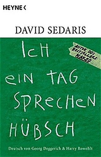 Cover Art for 9783453590113, Ich ein Tag sprechen hübsch by David Sedaris