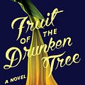 Cover Art for 9780385542722, Fruit of the Drunken Tree by Ingrid Rojas Contreras