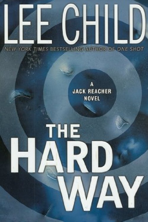 Cover Art for 9781455844166, The Hard Way (Jack Reacher Novels) by Lee Child