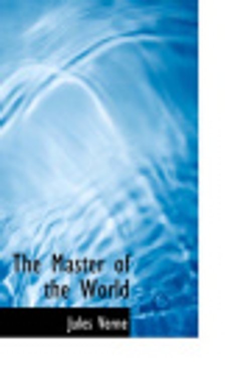 Cover Art for 9780554376677, The Master of the World by Jules Verne