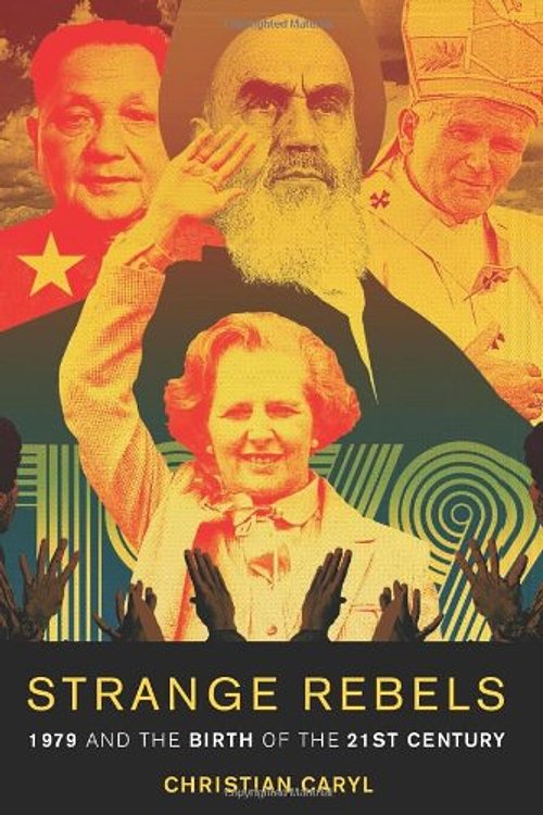 Cover Art for 9780465018383, Strange Rebels by Christian Caryl